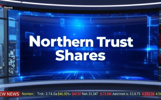 Financial Markets React as Northern Trust Stock Climbs
