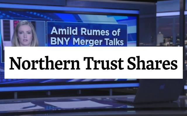 Investor Confidence Grows as Northern Trust Shares Surge Amid Rumors of BNY Merger Talks