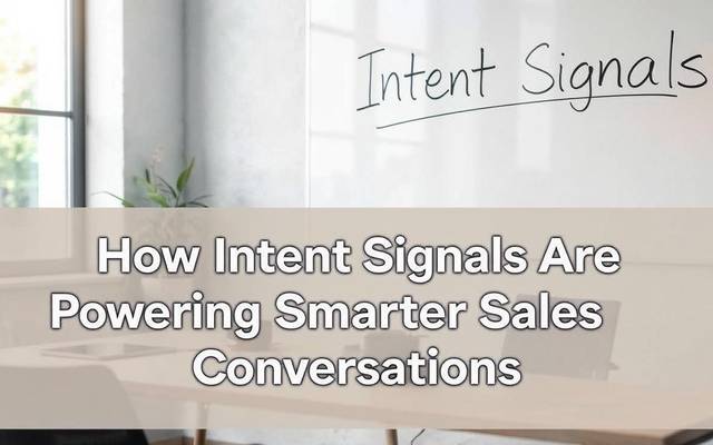 Personalization at Scale: How Intent Signals Are Powering Smarter Sales Conversations