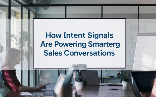 Intent Signals and the Future of Smarter Sales