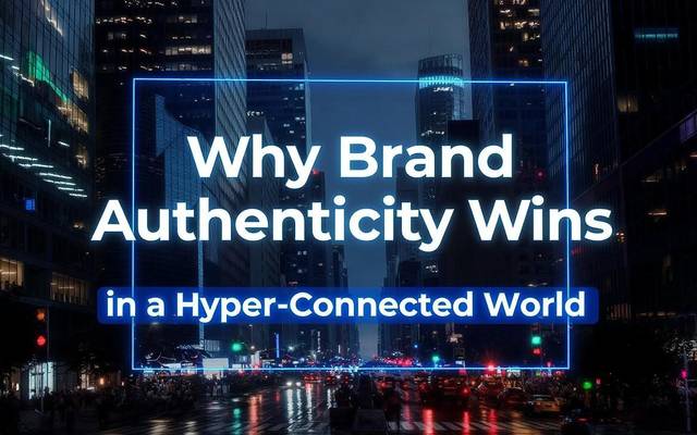 Why Brand Authenticity Is Non-Negotiable in a Hyper-Connected World