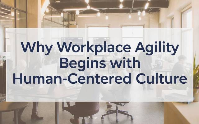 The Role of Human-Centered Culture in Agile Work Environments