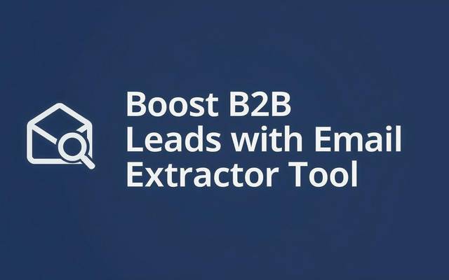 Boost B2B Leads with Email Extractor Tool