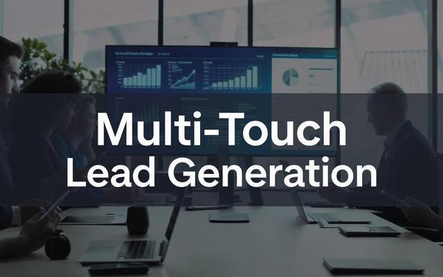 Building a Seamless Buyer Journey with Multi-Touch Lead Generation