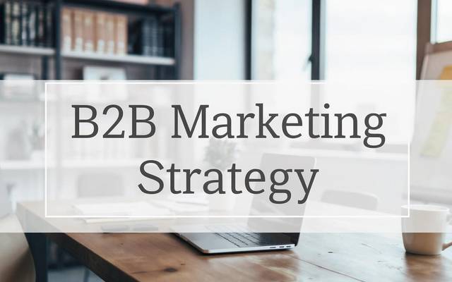 Proven Tactics for Developing a High-Impact B2B Marketing Strategy