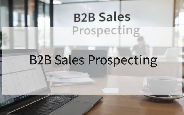 Common Challenges in B2B Sales Prospecting and Solutions