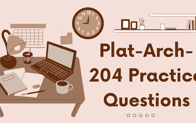Salesforce Plat-Arch-204 Exam: Full Study Guide and Preparation Resources