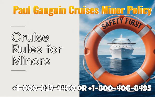 Paul Gauguin Cruises Minor Policy