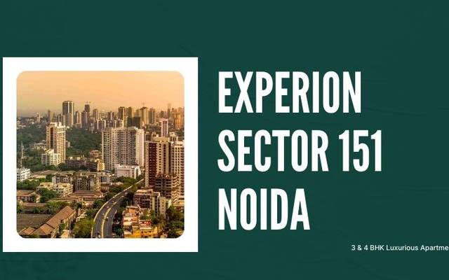 Experion Sector 151 Noida – Ultra-Modern Living by Experion Group