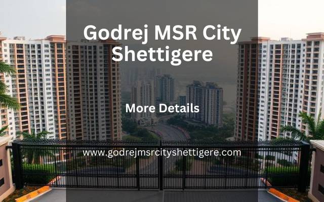 Godrej MSR City Shettigere | Ideal Choice for Buyers In Bangalore