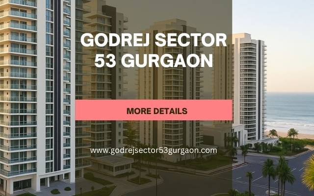 Godrej Sector 53 Gurgaon | Luxurious Apartments for Sale