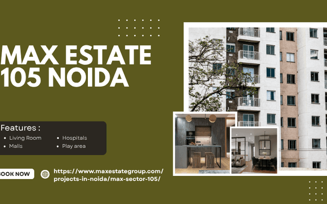 Max Estate 105 Noida | Sophisticated Homes For Urban Comfort