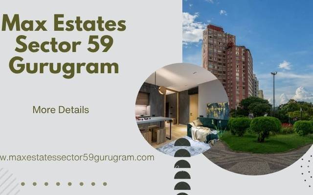 Max Estates Sector 59 Gurugram | Homes Designed for Living