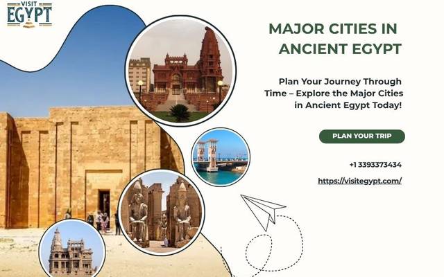 A Guide to Major Cities in Ancient Egypt and Their Importance