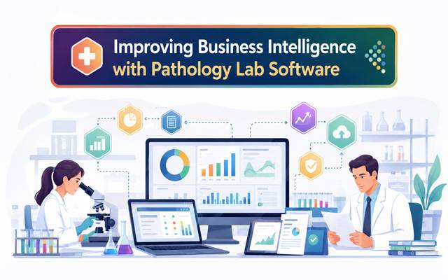 Improving Business Intelligence with Pathology Lab Software