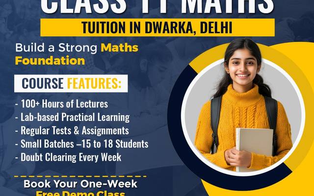 Class 11 Maths Tuition in Delhi Dwarka with Experienced Faculty & Small Batches