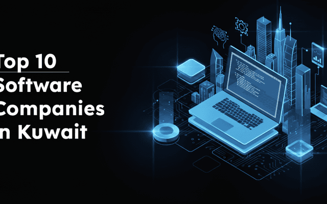 Top 10 Software Companies in Kuwait Offering Custom Development Services