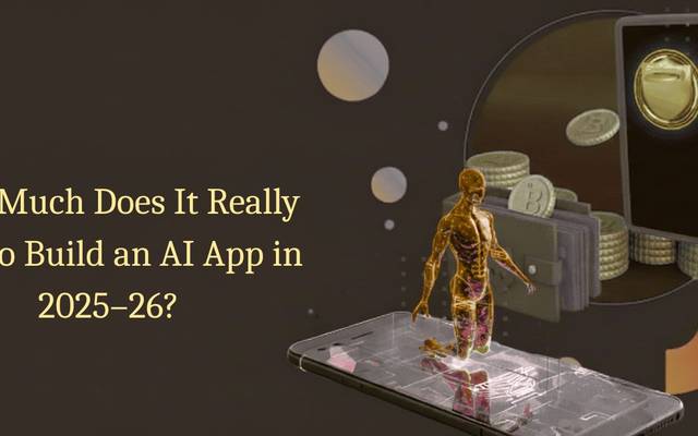 How Much Does It Really Cost to Build an AI App in 2025–26? (Complete Pricing Guide)