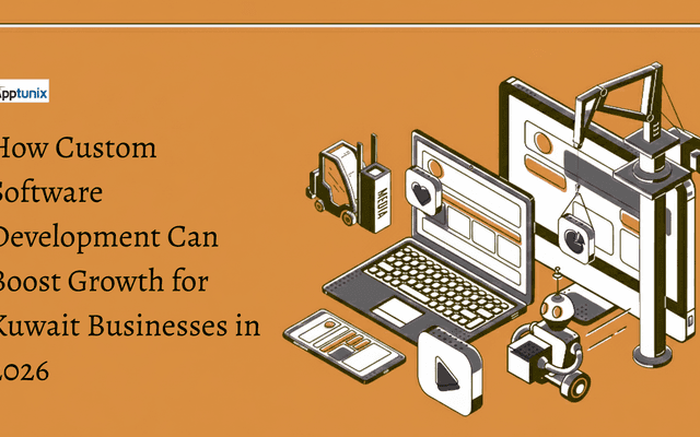 How Custom Software Development Can Boost Growth for Kuwait Businesses in 2026