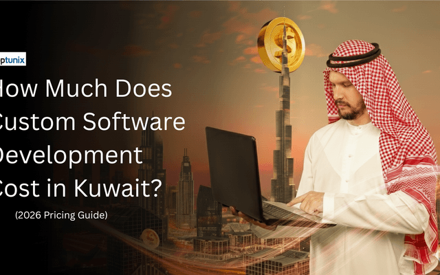 How Much Does Custom Software Development Cost in Kuwait? (2026 Pricing Guide)