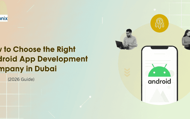 How to Choose the Right Android App Development Company in Dubai (2026 Guide)