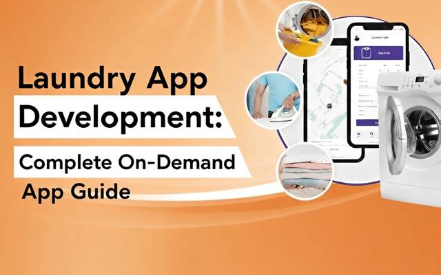Laundry App Development: Complete On-Demand App Guide