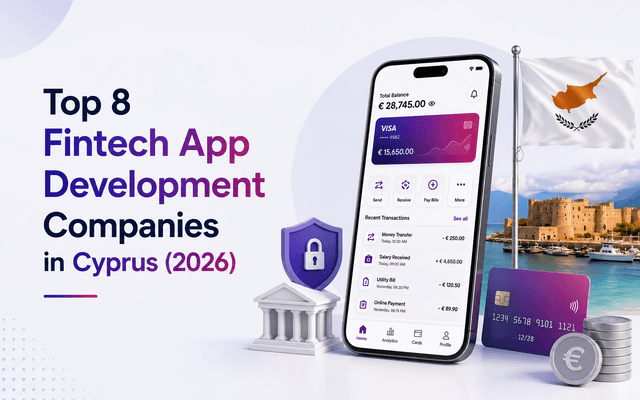 Top 8 Fintech App Development Companies in Cyprus (2026)