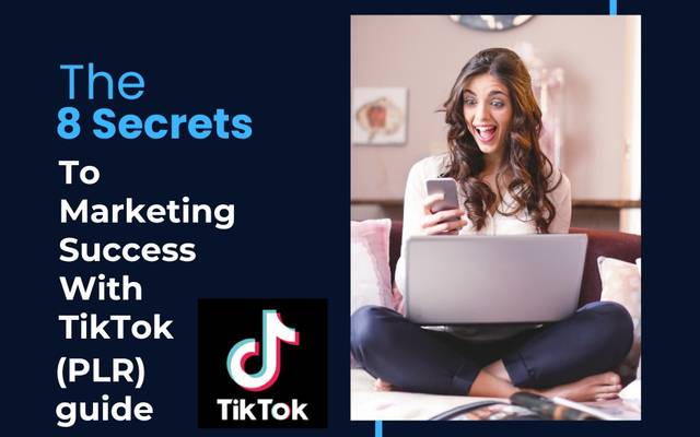 The 8 Secrets To Marketing Success With TikTok (PLR) Review 2025