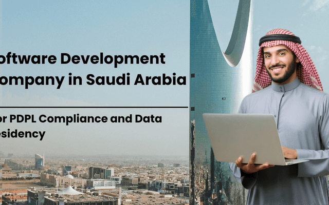 Software Development Company in Saudi Arabia For PDPL Compliance and Data Residency﻿