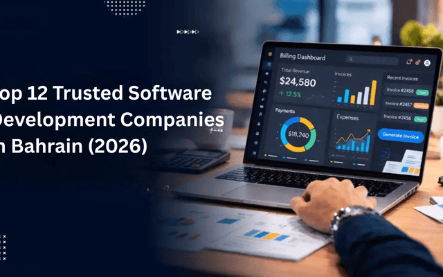 Top 12 Trusted Software Development Companies in Bahrain (2026)