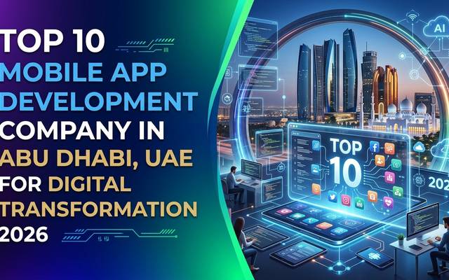 Top 10 Mobile App Development Companies in Abu Dhabi, UAE