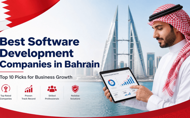 Best Software Development Companies in Bahrain: Top 10 Picks for Business Growth