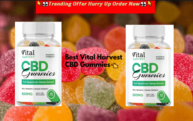 Vital Harvest CBD Gummies: Reviews, Price, Pros & Cons Works & Buy!