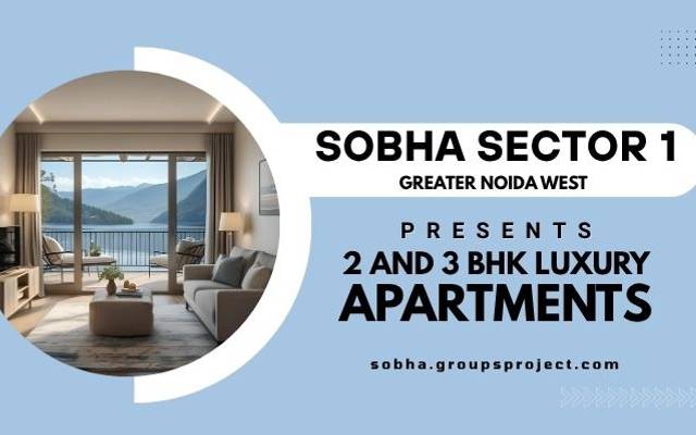 Sobha Sector 1 In Noida Extension - Ultra-Luxury 2, 3 & 4 BHK Residences