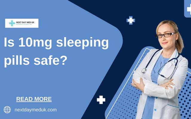 Is 10mg sleeping pills safe?