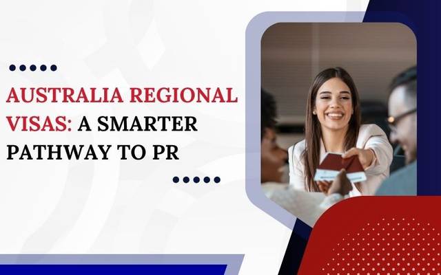 Australia Regional Visas: A Smarter Pathway to PR
