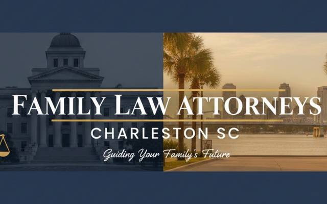 Family Law Attorneys Charleston SC: Navigating South Carolina Family Law