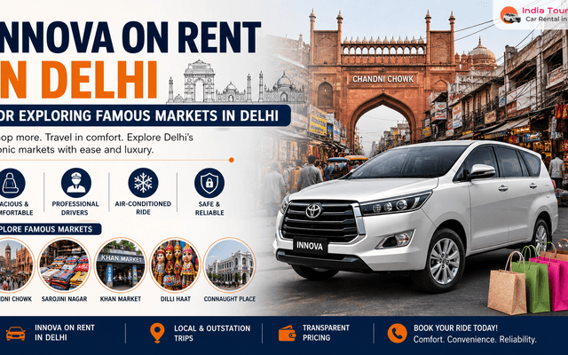 Innova on Rent in Delhi for Exploring Famous Markets in Delhi