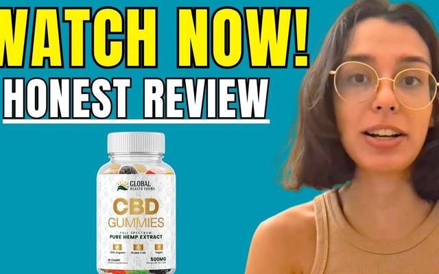 Global Health Farms CBD Gummies Reviews – Does It Work or Waste of Money?