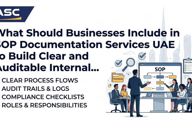 What Should Businesses Include in SOP Documentation Services UAE to Build Clear and Auditable Intern