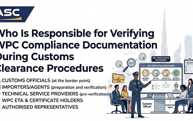 Who Is Responsible for Verifying WPC Compliance Documentation During Customs Clearance Procedures