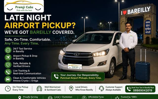 Late Night Airport Taxi Service in Bareilly: How Premji Cabs Makes Every Journey Safe, Timely & Comfortable