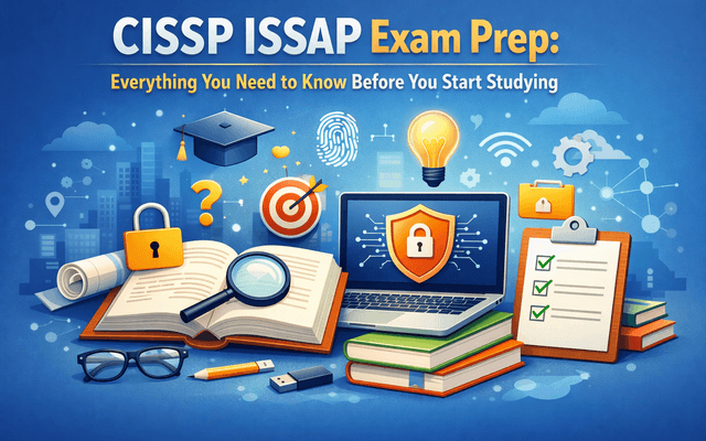 CISSP ISSAP Exam Prep: Everything You Need to Know Before You Start Studying