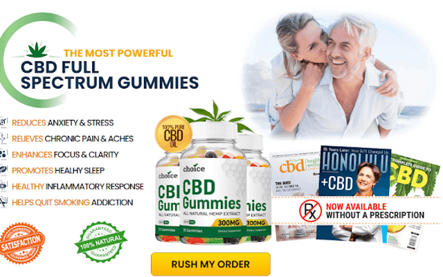 Choice CBD Gummies Reviews: Buy Your Bottle on Official Website! [legit or scam]