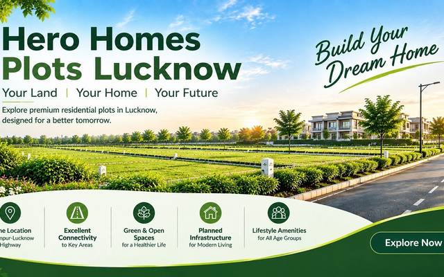 Hero Homes Plots Lucknow: Why Explore Plotted Living Options?

