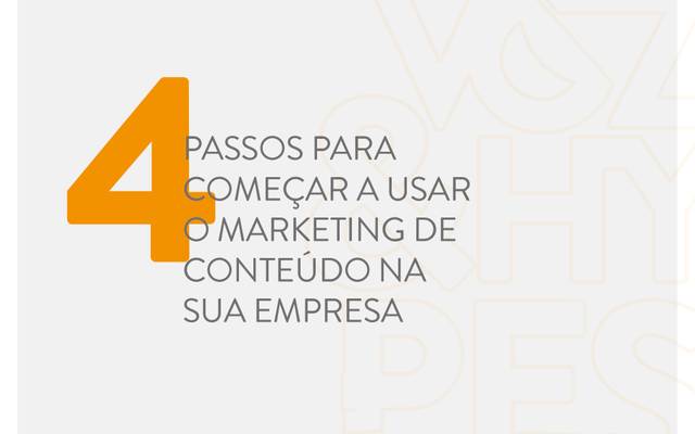 4 passos para aprender a usar o marketing de conteúdo na sua empresa