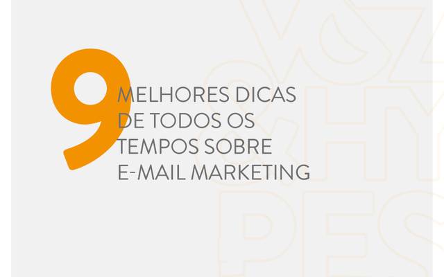 AS 9 MELHORES DICAS DE TODOS OS TEMPOS SOBRE E-MAIL MARKETING