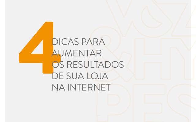 4 DICAS PARA AUMENTAR OS RESULTADOS DE SUA LOJA NA INTERNET