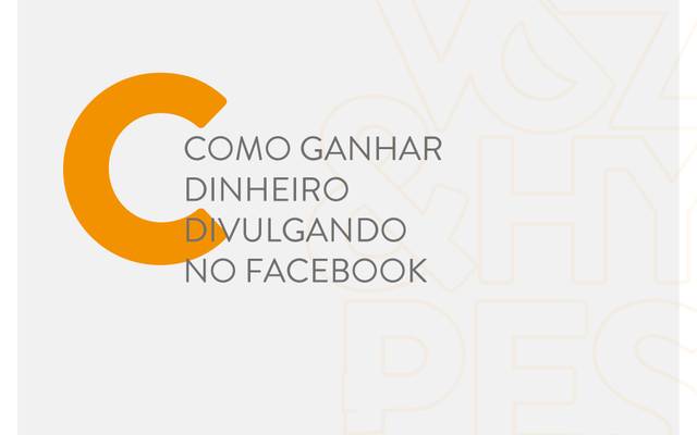 Como ganhar dinheiro divulgando no Facebook