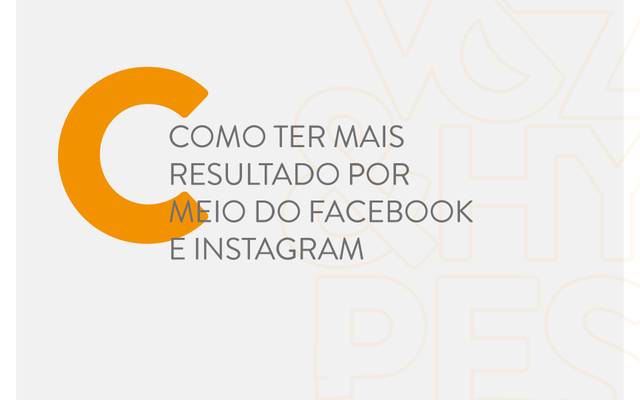 Como ter mais resultados por meio do Facebook e Instagram